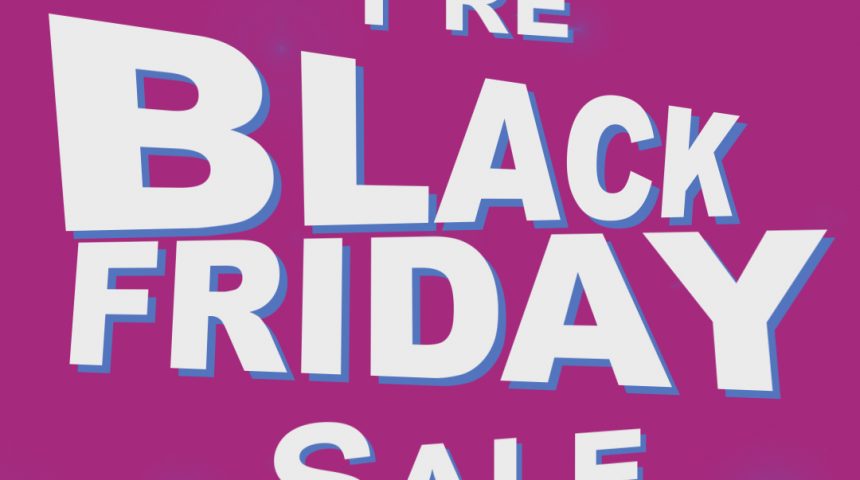 Pre-Black Friday Deals Every Friday